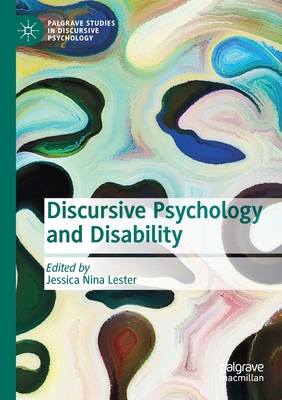 Discursive Psychology and Disability - Lester, Jessica Nina (Editor)