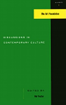 Discussions in Contemporary Culture - Foster, Hal (Editor)