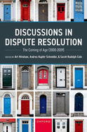 Discussions in Dispute Resolution: The Coming of Age (2000-2009)