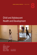 Disease Control Priorities, Third Edition (Volume 8): Child and Adolescent Health and Development