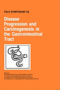 Disease Progression and Carcinogenesis in the Gastrointestinal Tract