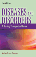 Diseases and Disorders: A Nursing Therapeutics Manual
