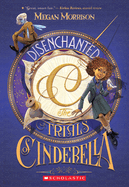 Disenchanted: The Trials of Cinderella (Tyme #2): Volume 2