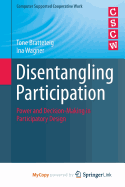 Disentangling Participation: Power and Decision-Making in Participatory Design