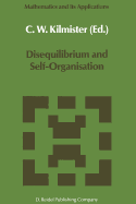 Disequilibrium and Self-Organisation
