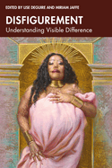 Disfigurement: Understanding Visible Difference