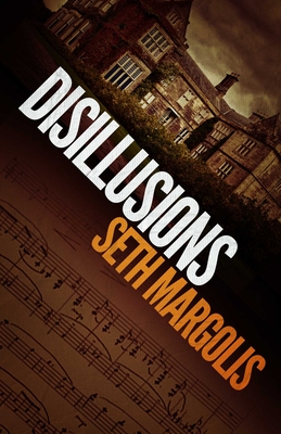 Disillusions - Margolis, Seth