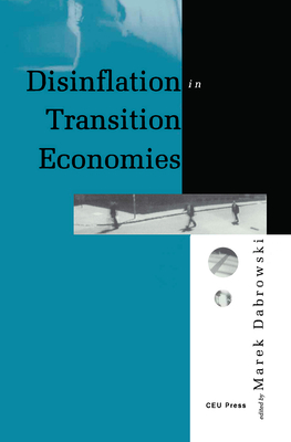 Disinflation in Transition Economies - Dabrowski, Marek (Editor)