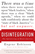 Disintegration: The Splintering of Black America