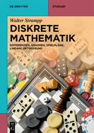 Diskrete Mathematik: Differenzen, Graphen, Spielpl�ne, Lineare Optimierung