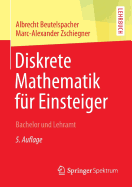 Diskrete Mathematik Fur Einsteiger: Bachelor Und Lehramt
