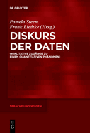 Diskurs Der Daten: Qualitative Zug?nge Zu Einem Quantitativen Ph?nomen