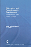Dislocation and Resettlement in Development: from Third World to the World of the Third