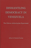 Dismantling Democracy in Venezuela
