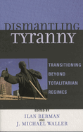 Dismantling Tyranny: Transitioning Beyond Totalitarian Regimes