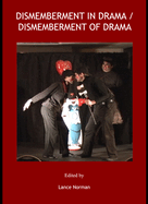 Dismemberment in Drama / Dismemberment of Drama