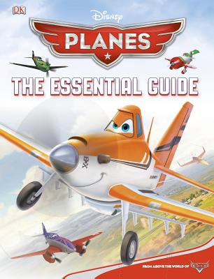 Disney Planes: The Essential Guide - DK Publishing