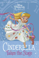 Disney Princess Beginnings: Cinderella Takes the Stage