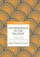 Disobedience in the Military: Legal and Ethical Implications