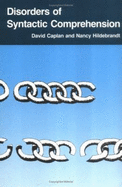 Disorders of Syntactic Comprehension - Caplan, David, and Hildebrandt, Nancy