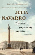 Dispara, Yo YA Estoy Muerto
