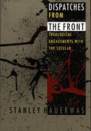 Dispatches from the Front: Theological Engagements with the Secular