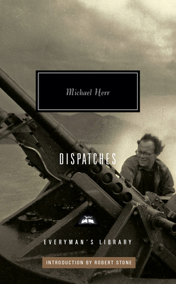 Dispatches: Introduction by Robert Stone - Herr, Michael, and Stone, Robert (Introduction by)