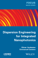Dispersion Engineering for Integrated Nanophotonics
