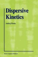 Dispersive Kinetics