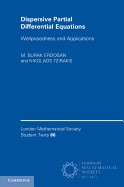 Dispersive Partial Differential Equations: Wellposedness and Applications