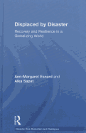Displaced by Disaster: Recovery and Resilience in a Globalizing World