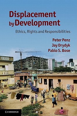 Displacement by Development - Penz, Peter, and Drydyk, Jay, Professor, and Bose, Pablo