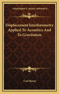 Displacement Interferometry Applied to Acoustics and to Gravitation