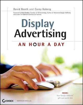 Display Advertising: An Hour a Day - Booth, David, and Koberg, Corey