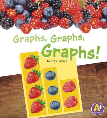 Displaying Information Graphs, Graphs, Graphs - Boswell, Kelly