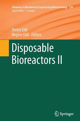 Disposable Bioreactors II - Eibl, Dieter (Editor), and Eibl, Regine (Editor)