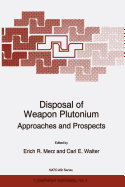 Disposal of Weapon Plutonium: Approaches and Prospects