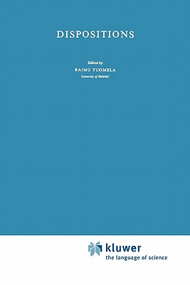Dispositions - Tuomela, R. (Editor)