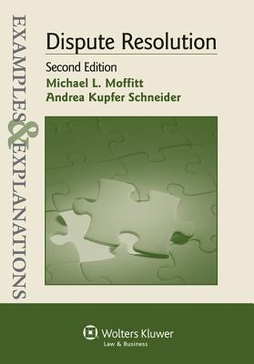 Dispute Resolution - Moffitt, Michael L, and Schneider, Andrea Kupfer