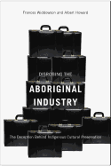 Disrobing the Aboriginal Industry: The Deception Behind Indigenous Cultural Preservation