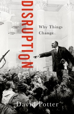 Disruption: Why Things Change - Potter, David