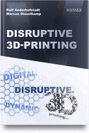 Disruptive 3D Printing