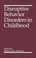 Disruptive Behavior Disorders in Childhood