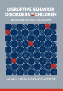 Disruptive Behavior Disorders in Children: Treatment-Focused Assessment
