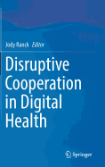 Disruptive Cooperation in Digital Health
