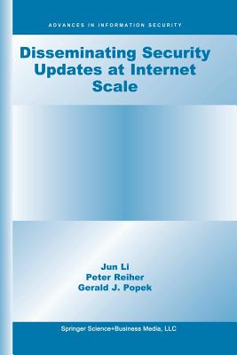 Disseminating Security Updates at Internet Scale - Jun Li, and Reiher, Peter, and Popek, Gerald J