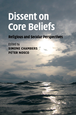 Dissent on Core Beliefs - Chambers, Simone (Editor), and Nosco, Peter (Editor)