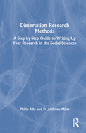 Dissertation Research Methods: A Step-By-Step Guide to Writing Up Your Research in the Social Sciences