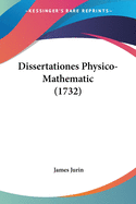 Dissertationes Physico-Mathematic (1732)