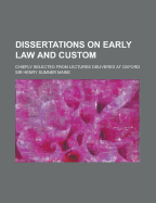 Dissertations on Early Law and Custom